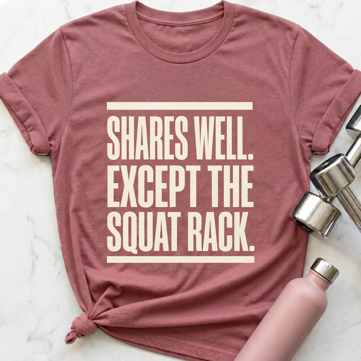 Shares Well Except The Squat Rack T-Shirt — Mauve