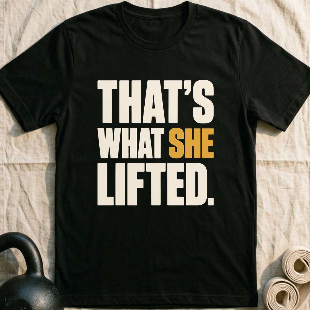 That's What She Lifted T-Shirt — Black