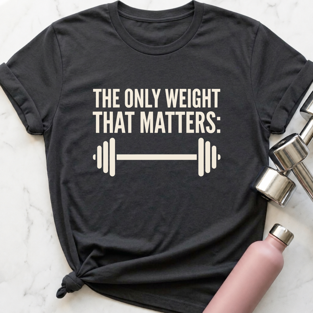 The Only Weight That Matters T-Shirt — Dark Grey Heather