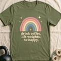 Drink Coffee Rainbow T-Shirt — Military Green