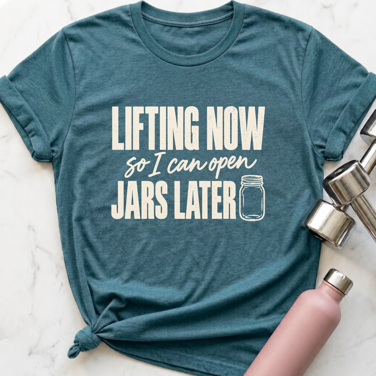 Lifting Now Jars Later T-Shirt — Heather Deep Teal