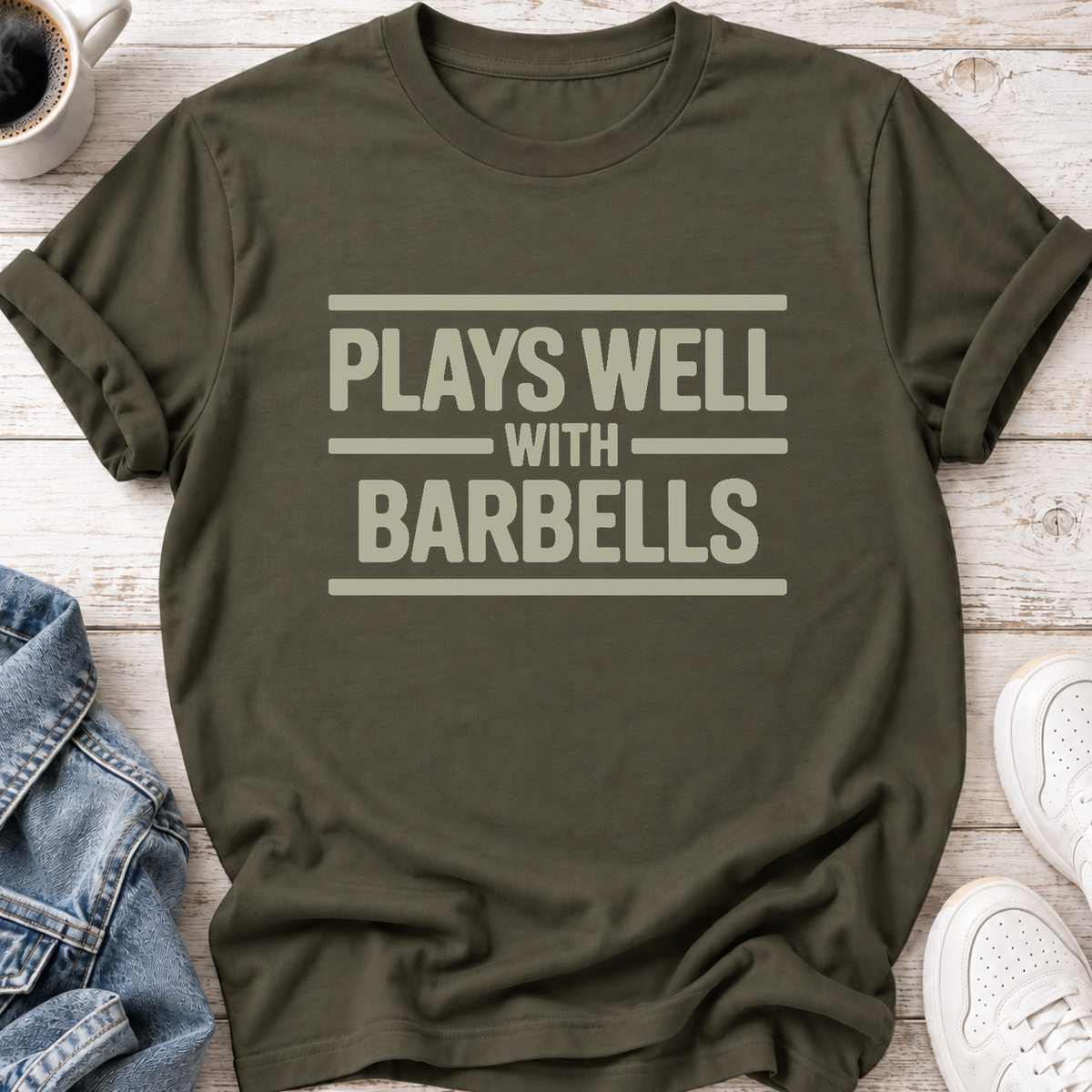 Plays Well With Barbells T-Shirt — Military Green