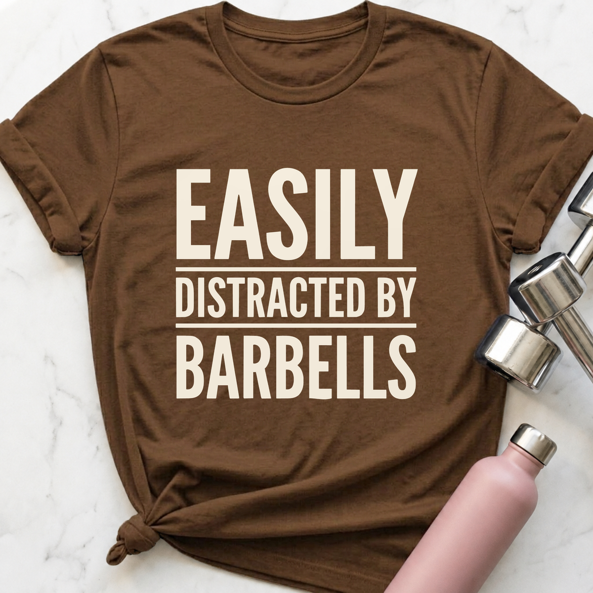 Easily Distracted By Barbells T-Shirt — Heather Brown