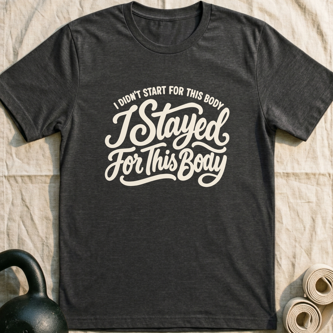 Stayed For This Body T-Shirt — Dark Grey Heather