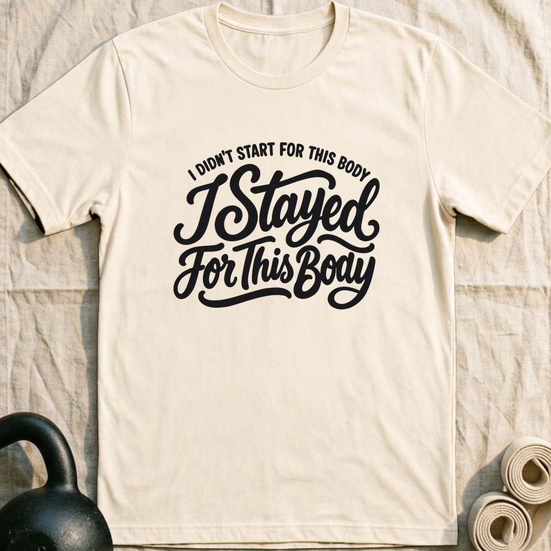 Stayed For This Body T-Shirt — Natural