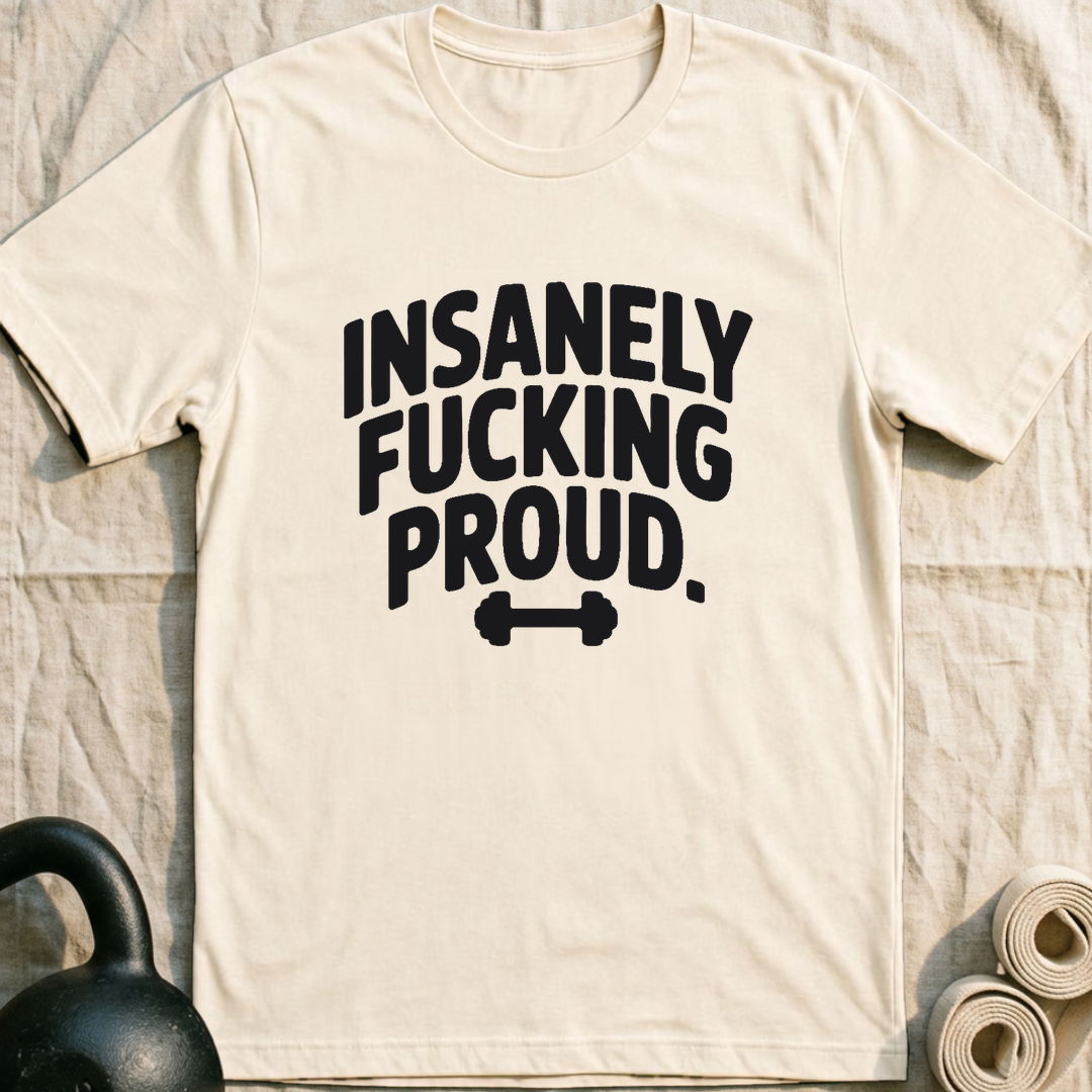 Insanely Proud T-Shirt — Natural