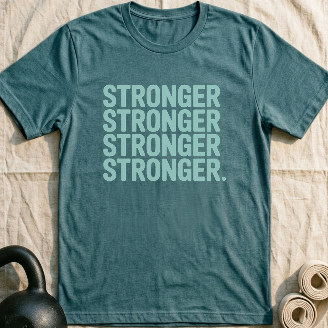 Stronger Stronger Stronger T-Shirt — Heather Deep Teal