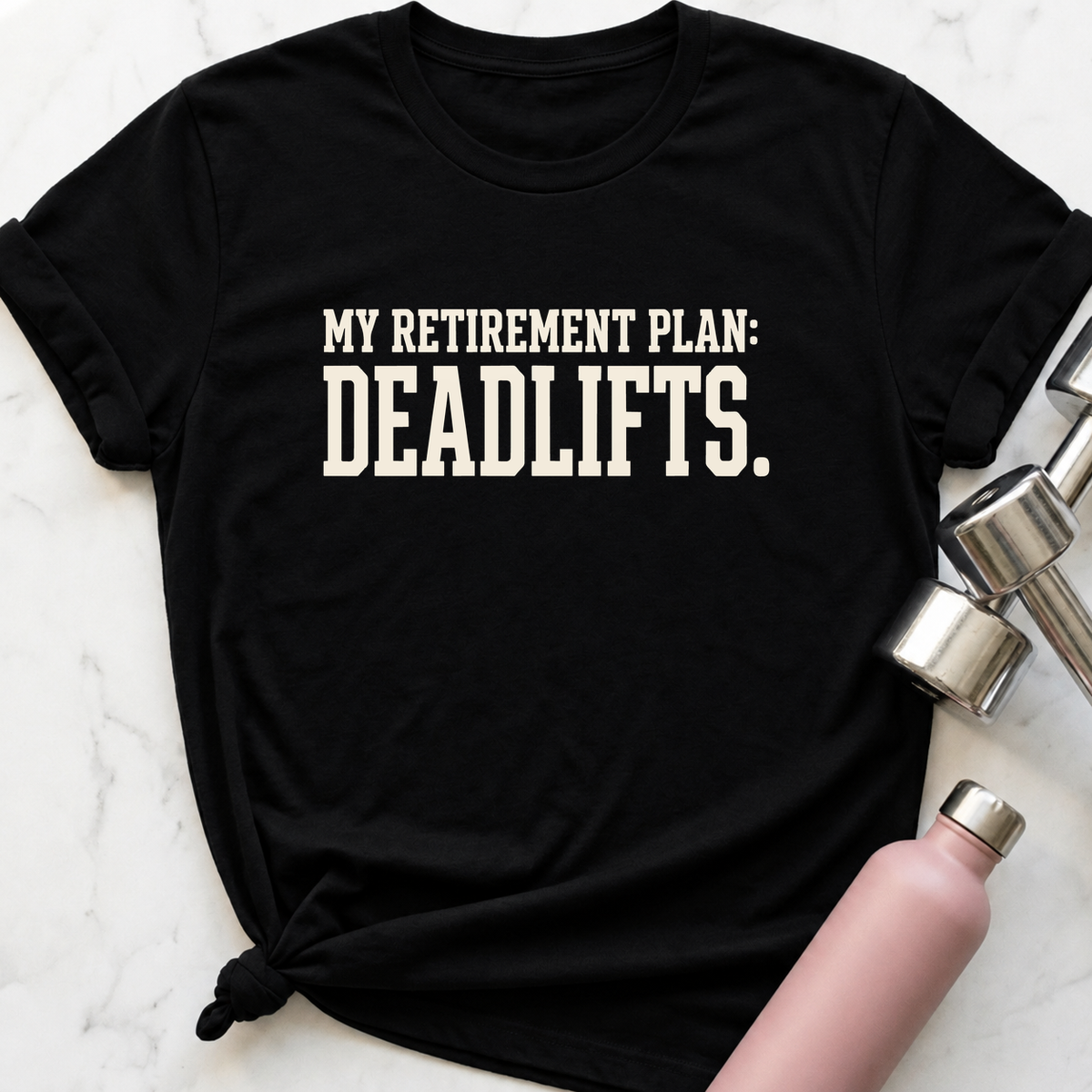 Retirement Plan Deadlifts T-Shirt — Black