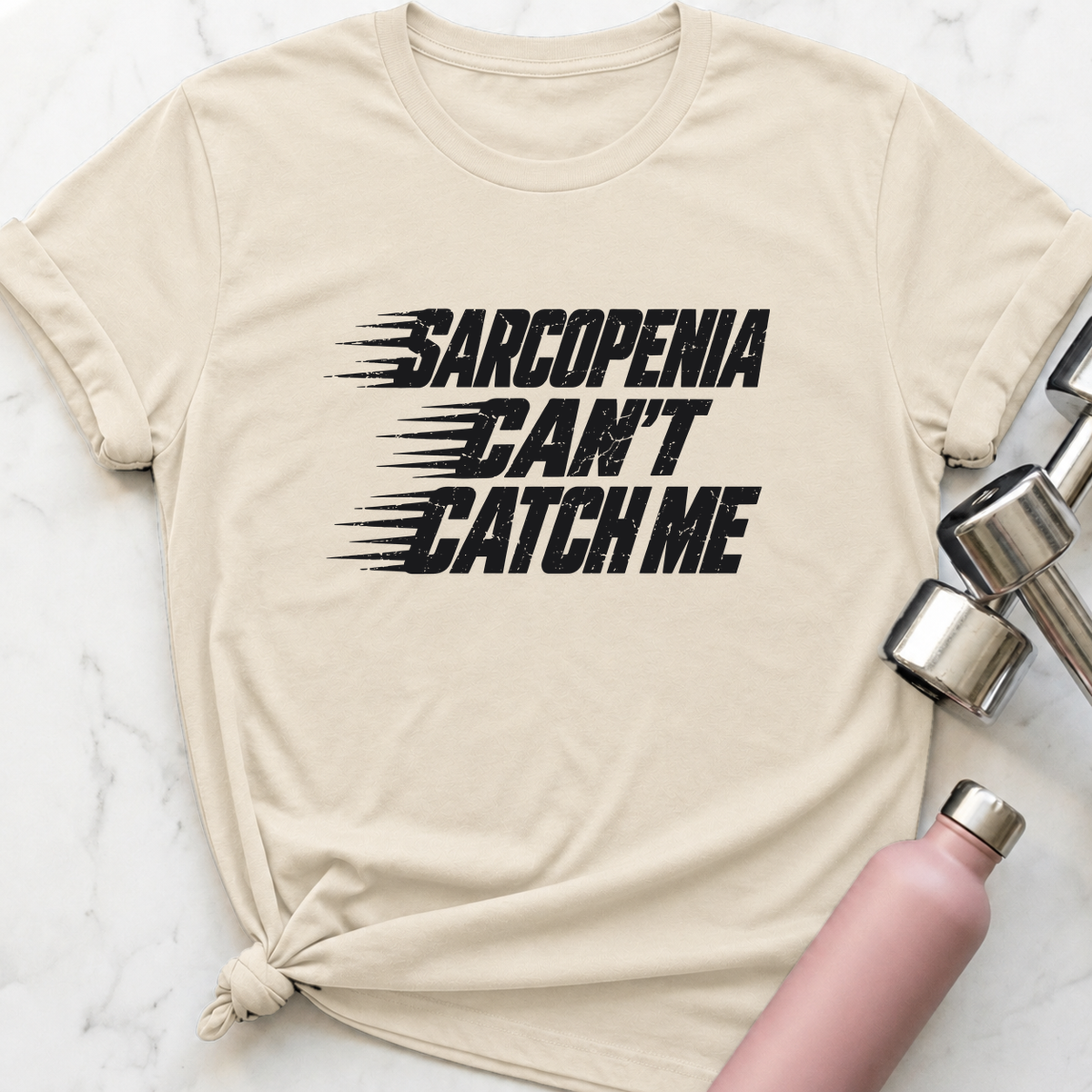 Sarcopenia Can't Catch Me T-Shirt — Natural