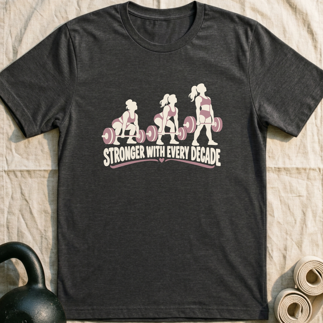 Stronger Every Decade T-Shirt — Dark Grey Heather