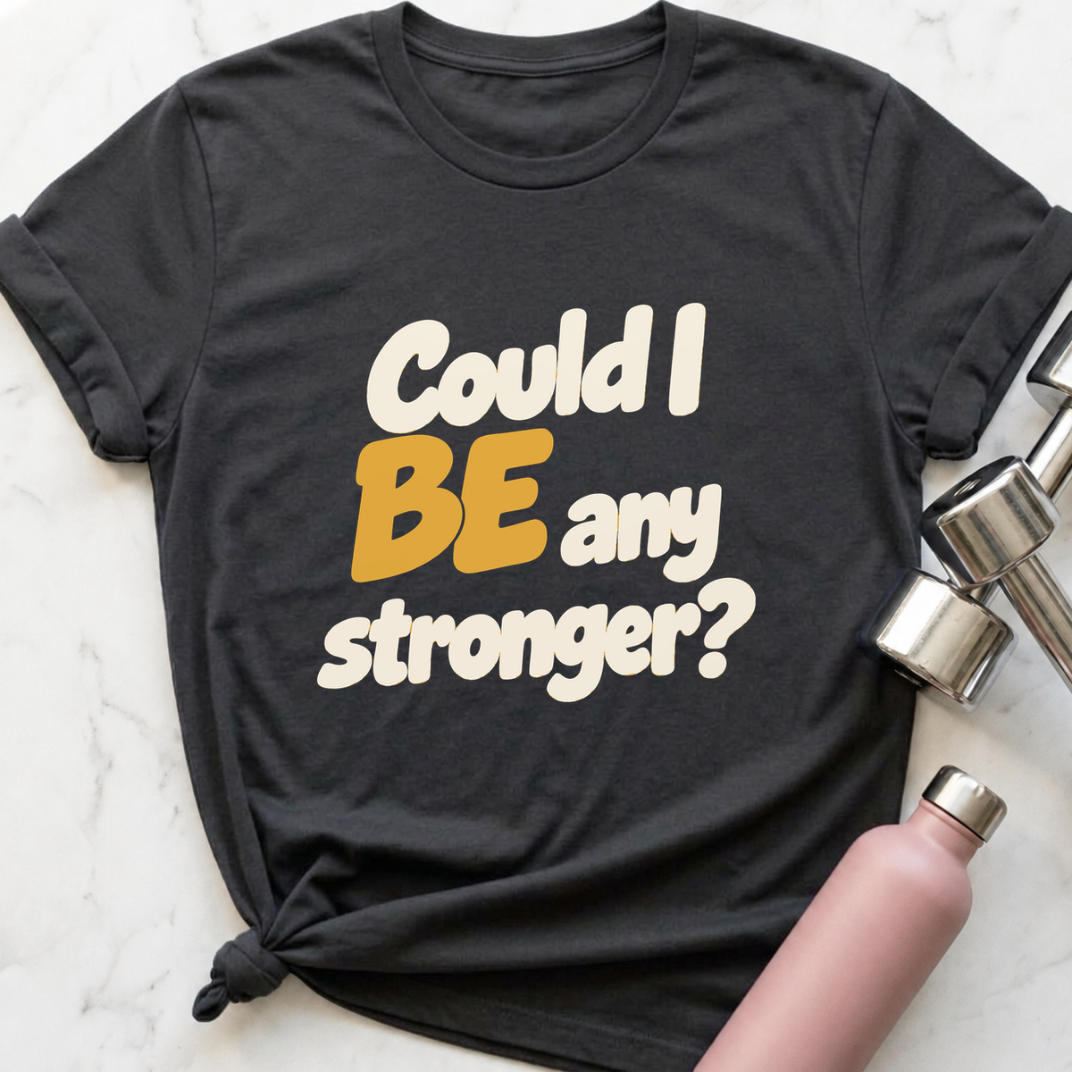 Could I Be Any Stronger T-Shirt — Dark Grey Heather