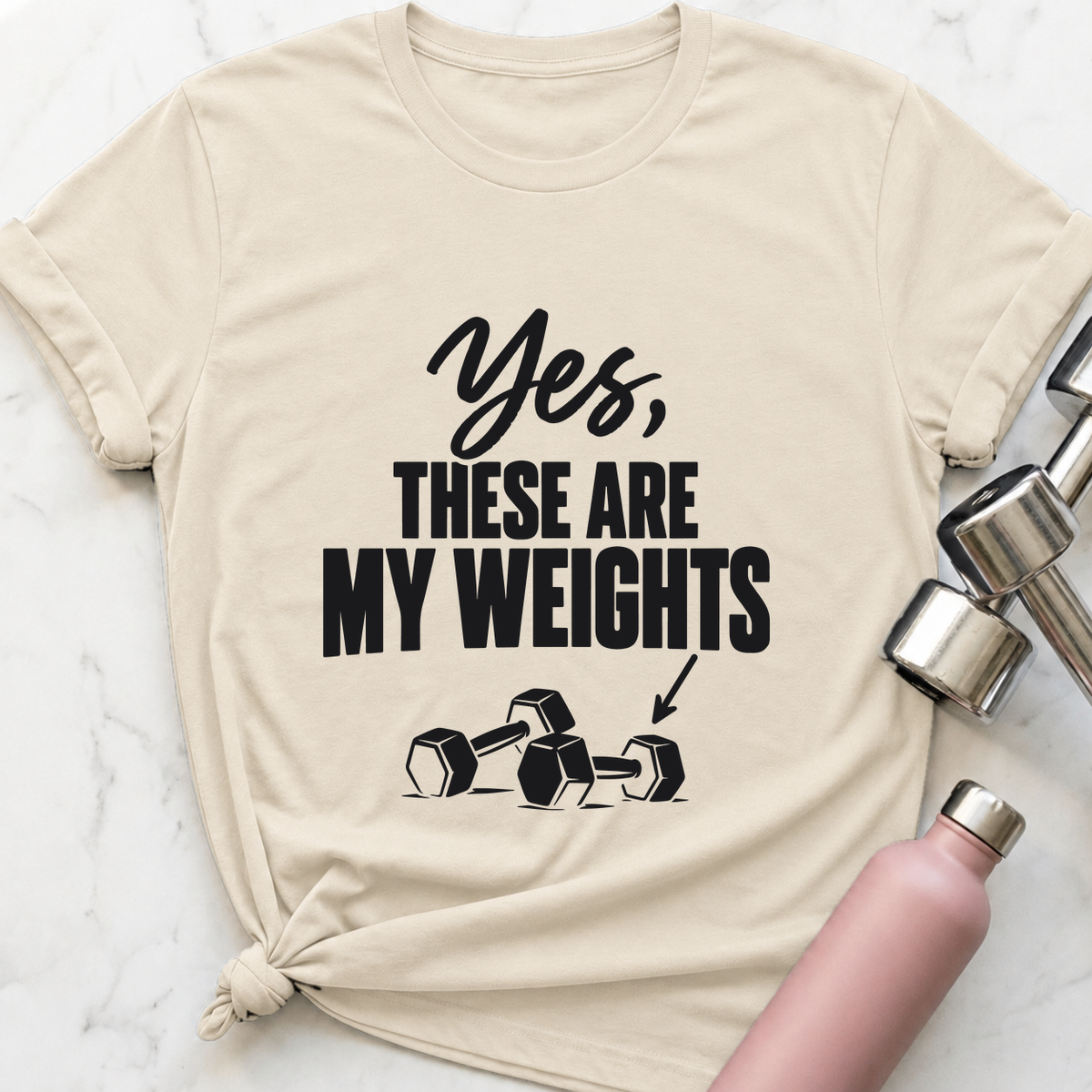 Yes These Are My Weights T-Shirt — Natural