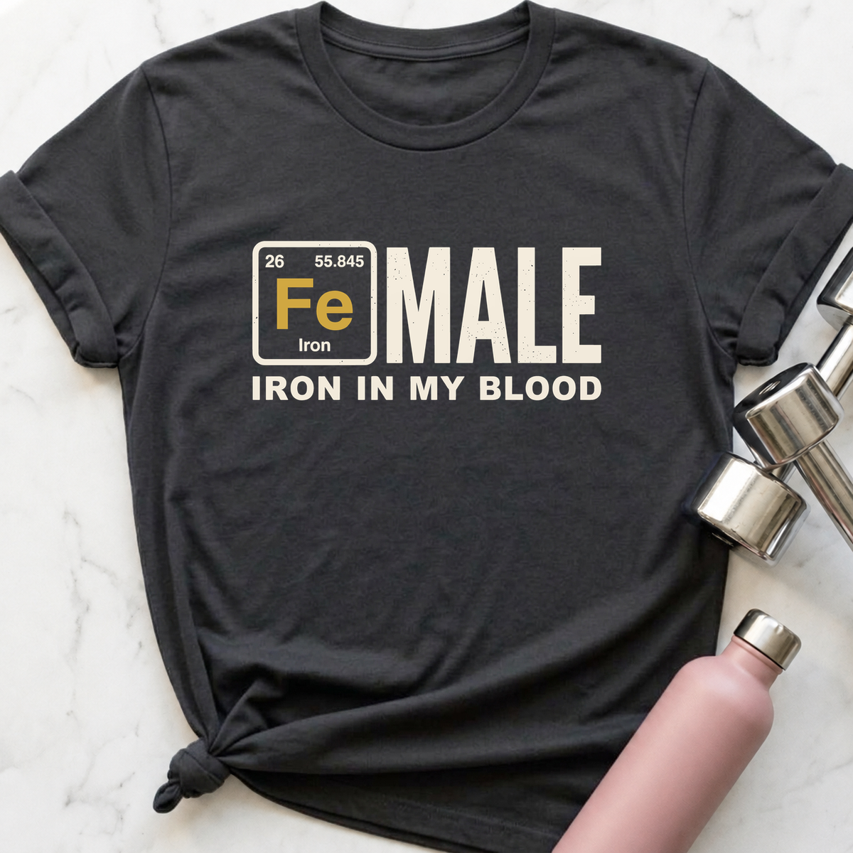 Fe Male Iron In My Blood T-Shirt — Dark Grey Heather