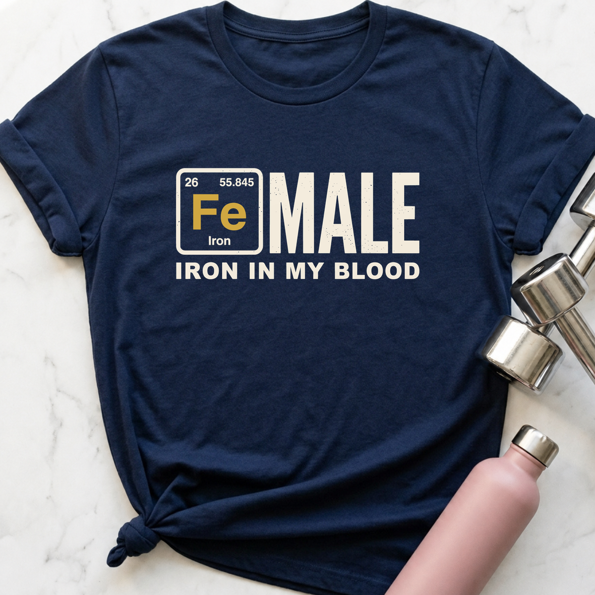 Fe Male Iron In My Blood T-Shirt — Navy