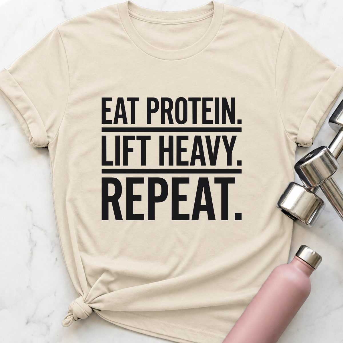 Eat Protein Lift Heavy Repeat T-Shirt — Natural