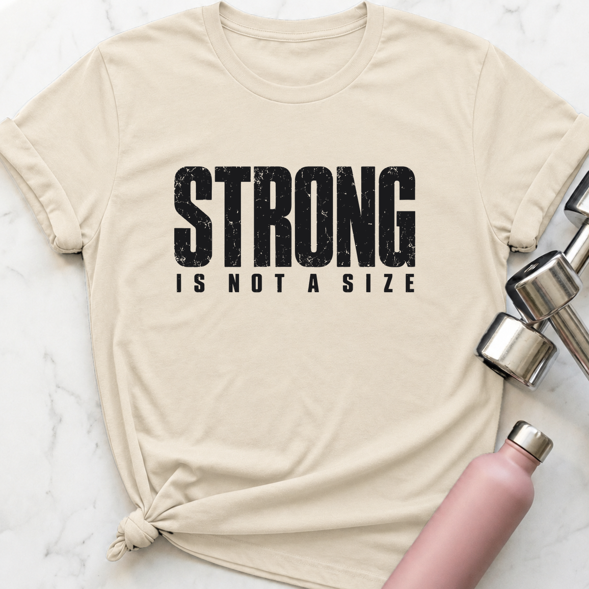 Strong Is Not A Size T-Shirt — Natural