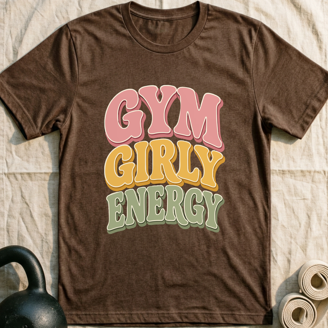 Gym Girly Energy T-Shirt — Heather Brown