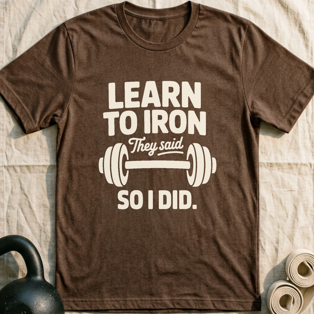 Learn To Iron T-Shirt — Heather Brown