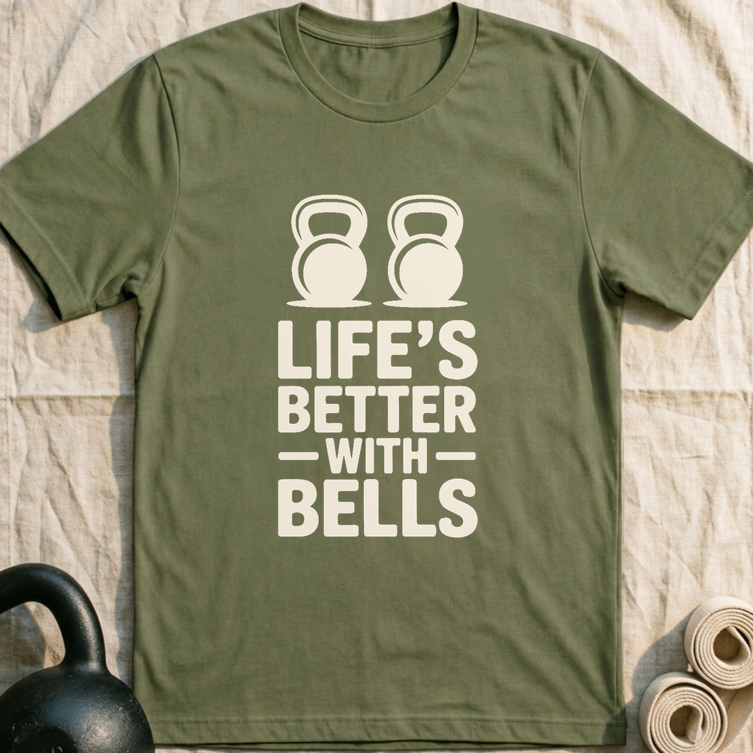 Life's Better With Bells T-Shirt — Military Green