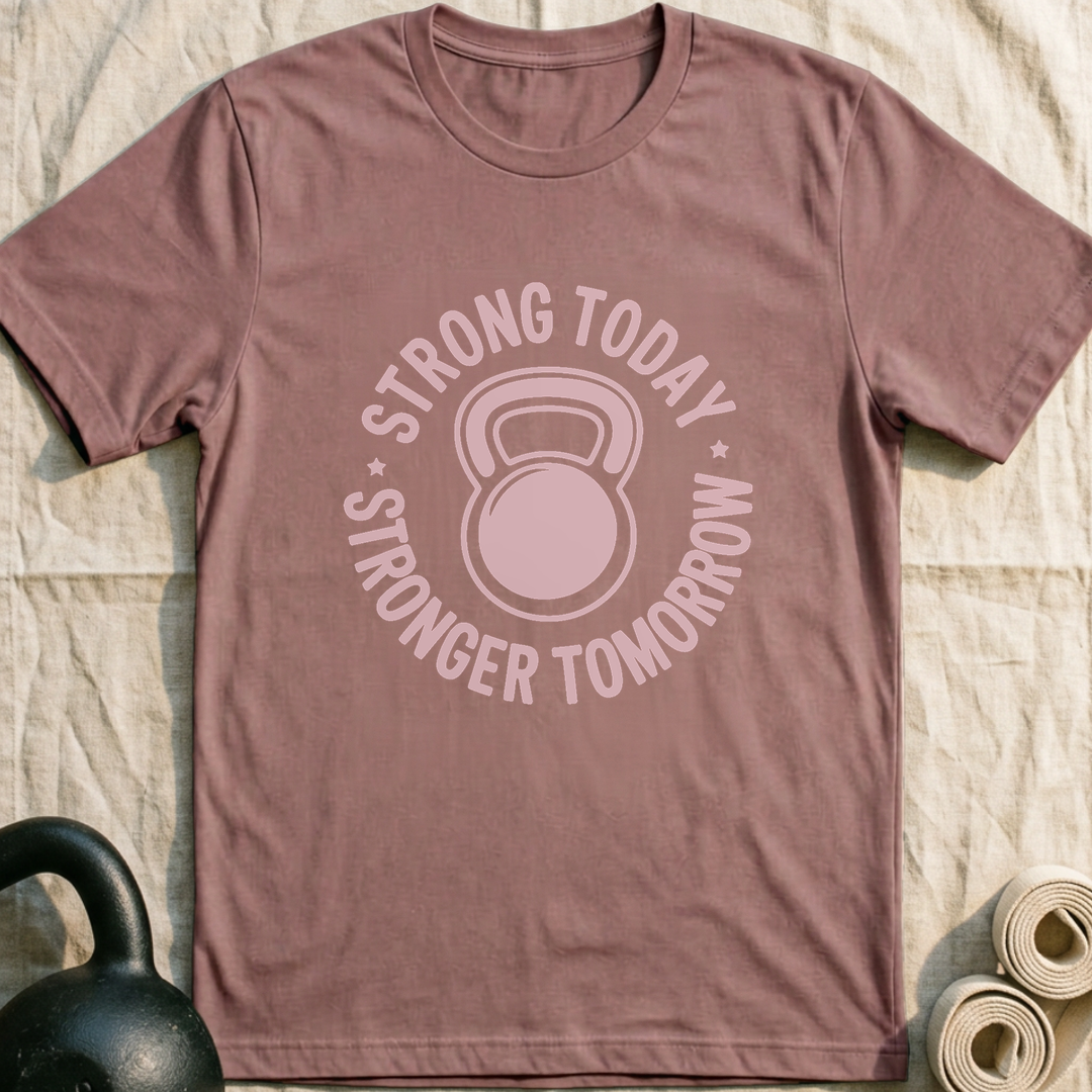 Strong Today Stronger Tomorrow T-Shirt — Mauve