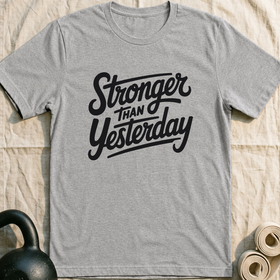 Stronger Than Yesterday T-Shirt — Athletic Heather