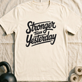 Stronger Than Yesterday T-Shirt — Natural