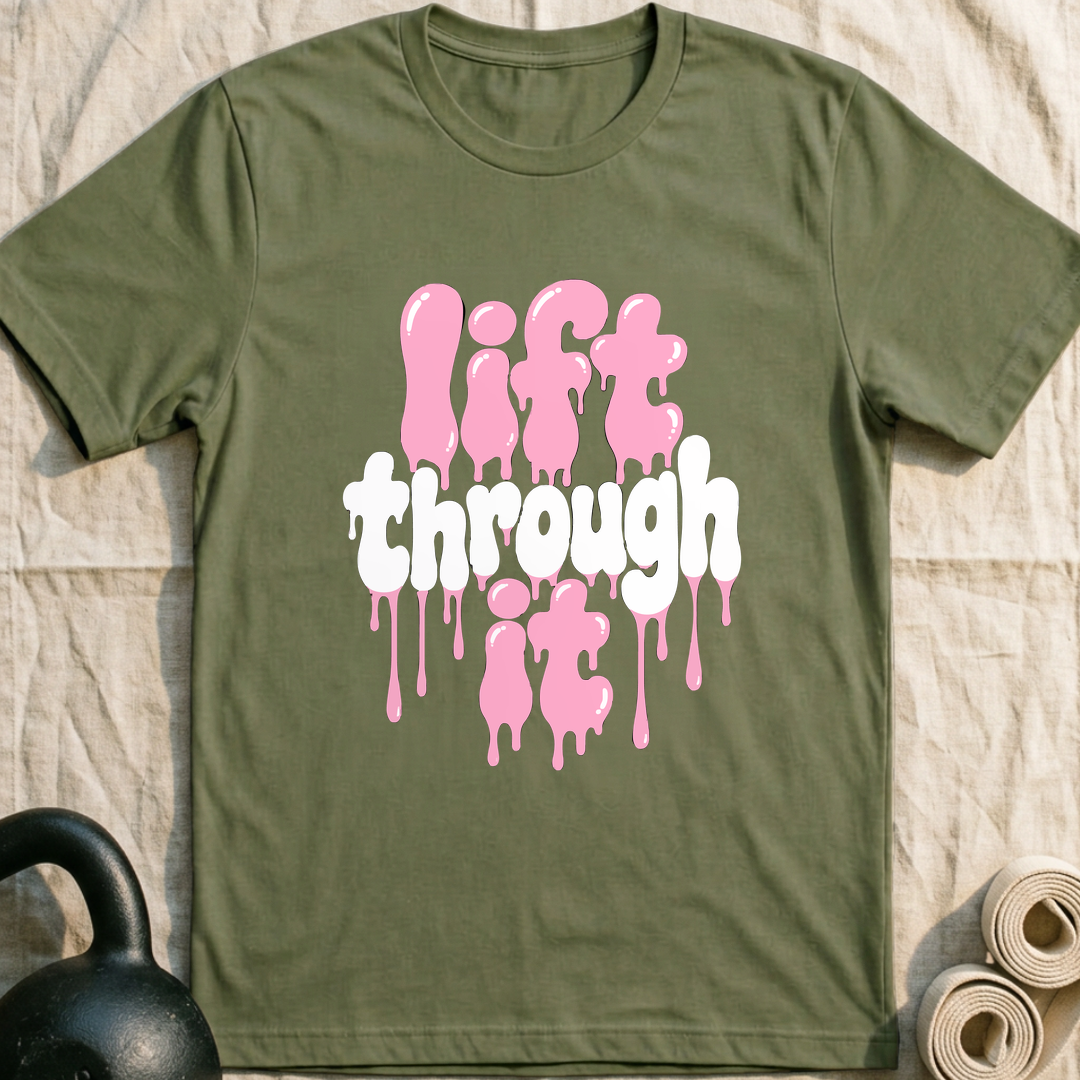 Lift Through It Drip T-Shirt — Military Green