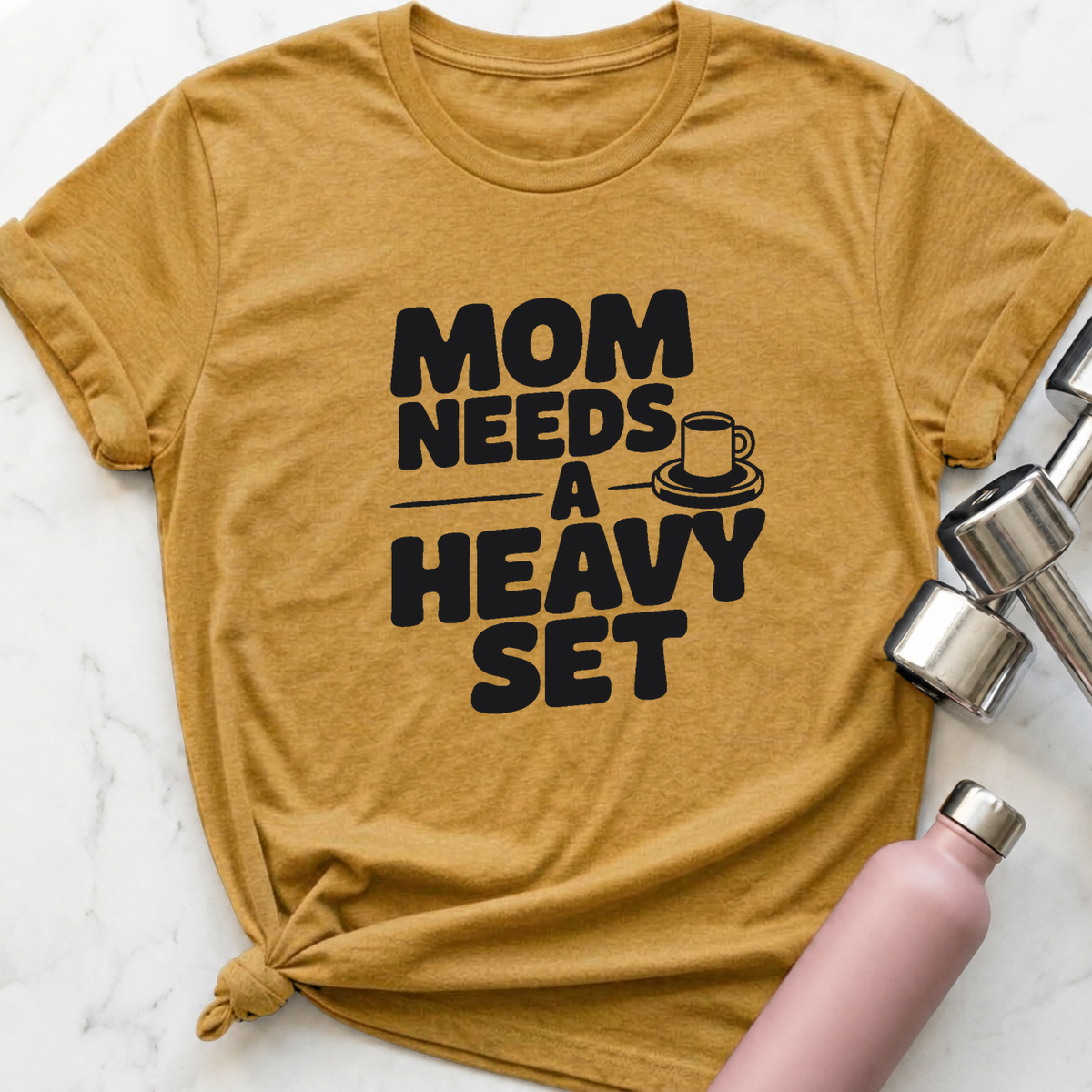 Mom Needs A Heavy Set T-Shirt — Heather Mustard