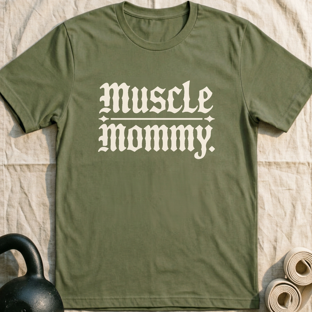 Muscle Mommy T-Shirt — Military Green