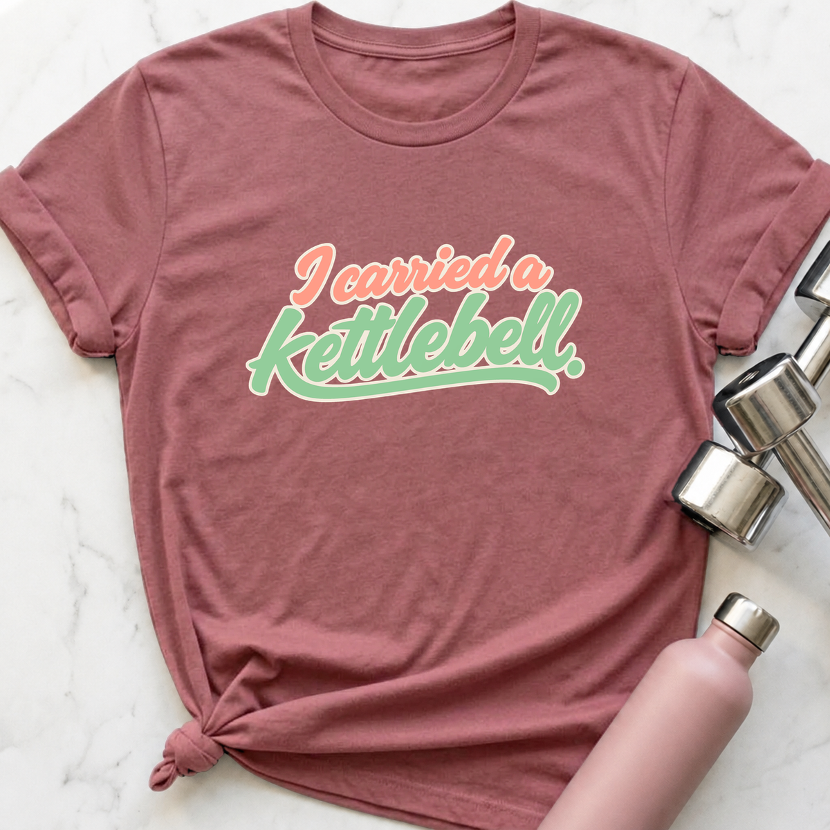 I Carried A Kettlebell T-Shirt — Mauve
