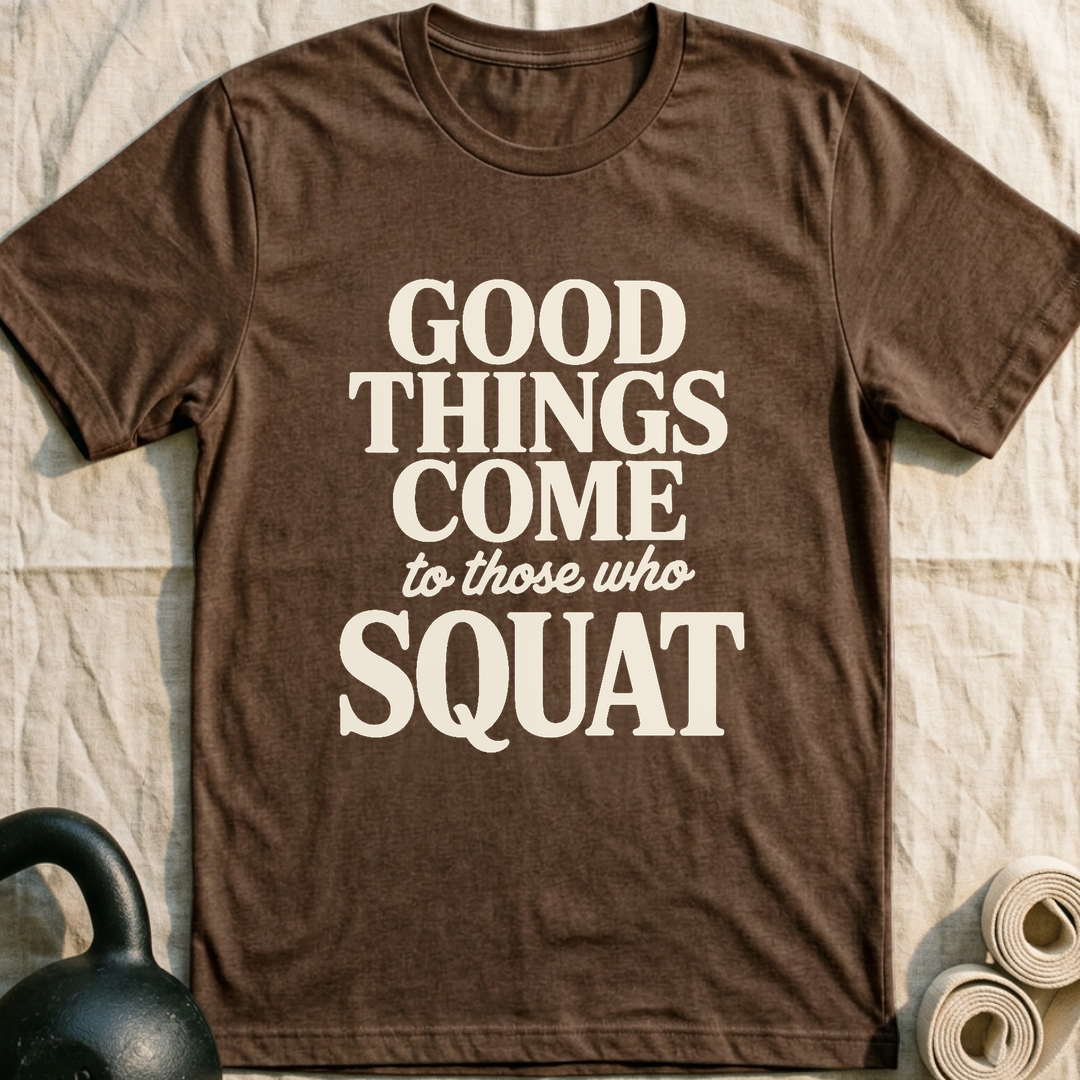 Good Things Come T-Shirt — Heather Brown