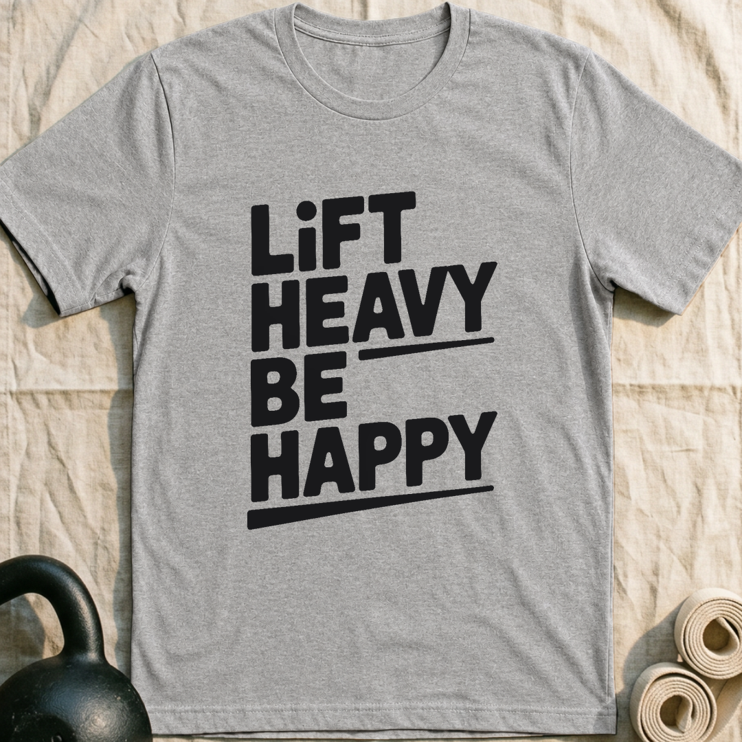 Lift Heavy Be Happy T-Shirt — Athletic Heather