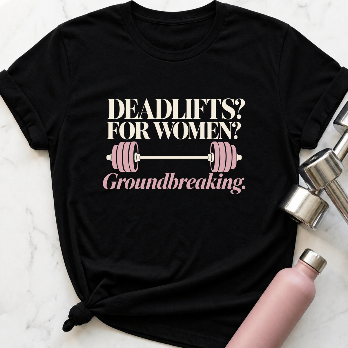 Deadlifts For Women Groundbreaking Barbell T-Shirt — Black