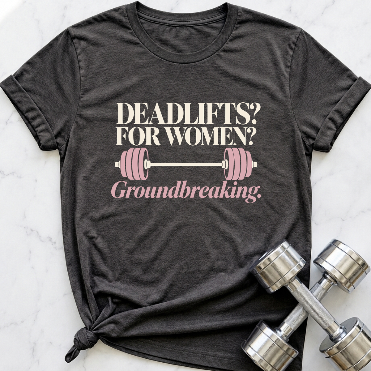 Deadlifts For Women Groundbreaking Barbell T-Shirt — Dark Grey Heather