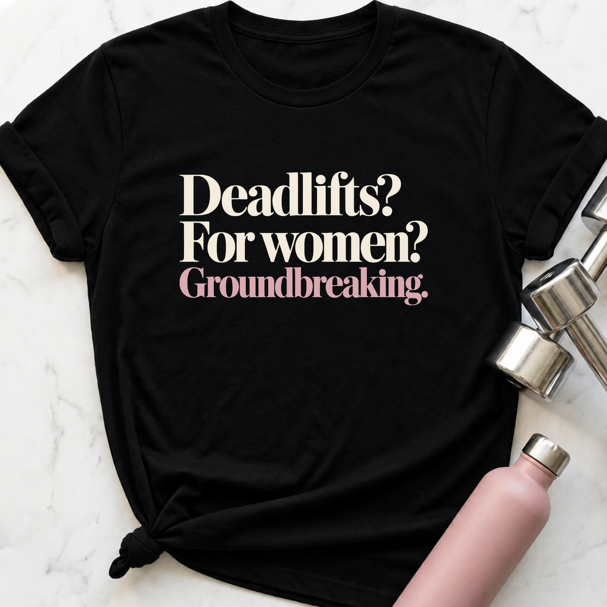 Deadlifts For Women Groundbreaking T-Shirt — Black