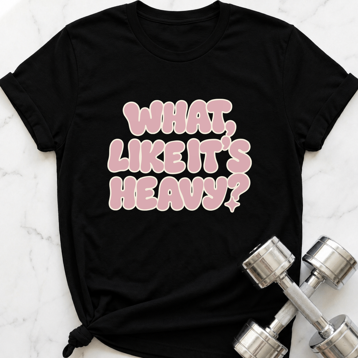 What Like It's Heavy T-Shirt — Black