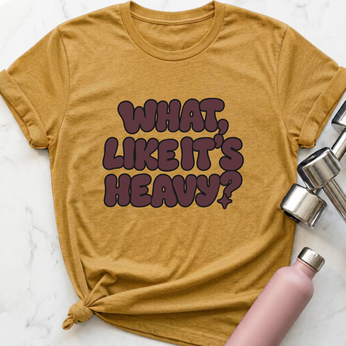 What Like It's Heavy T-Shirt — Heather Mustard