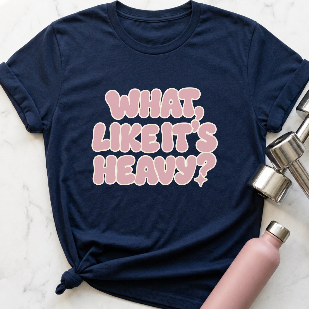 What Like It's Heavy T-Shirt — Navy