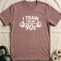 I Train For My 90s T-Shirt — Mauve