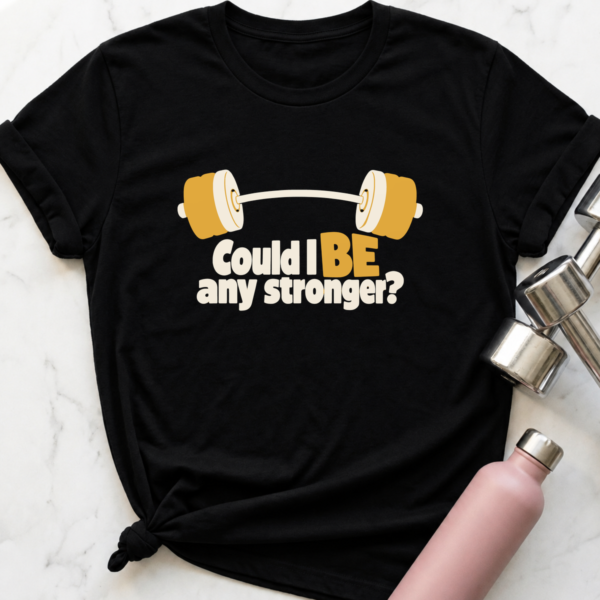 Could I Be Any Stronger Barbell T-Shirt — Black