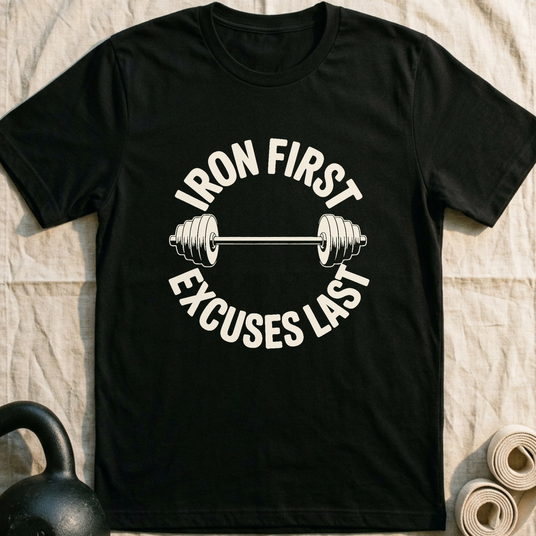 Iron First Excuses Last T-Shirt — Black